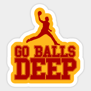 Go Balls Deep Sticker